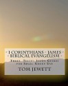 - I Corinthians - James - Biblical Evangelism -: Three Tested Study Guides for Small Group Use - Tom Jewett