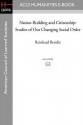 Nation-Building and Citizenship: Studies of Our Changing Social Order - Reinhard Bendix