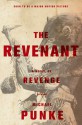 The Revenant: A Novel of Revenge - Michael Punke