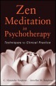 Zen Meditation in Psychotherapy: Techniques for Clinical Practice - C. Alexander Simpkins, Annellen Simpkins