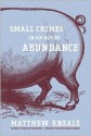 Small Crimes in an Age of Abundance - Matthew Kneale