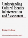 Understanding Cultural Identity in Intervention and Assessment - Richard H Dana