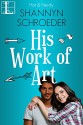 His Work Of Art (Hot & Nerdy Book 4) - Shannyn Schroeder