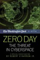 Zero Day: The Threat In Cyberspace - The Washington Post, Robert O'Harrow