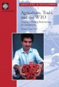 Agriculture, Trade, and the Wto: Creating a Trading Environment for Development - World Book Inc