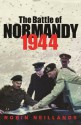 The Battle of Normandy 1944 - Robin Neillands