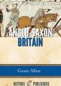 Anglo-Saxon Britain - Grant Allen