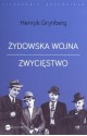 Żydowska wojna. Zwycięstwo - Henryk Grynberg