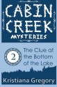 The Clue at the Bottom of the Lake (Cabin Creek Mysteries) (Volume 2) - Kristiana Gregory, Cody Rutty