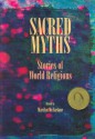 Sacred Myths: Stories of World Religions - Marilyn McFarlane