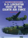 B-24 Liberator Units of the Eighth Air Force (Combat Aircraft) - Robert Dorr, Mark Rolfe