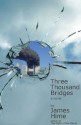 Three Thousand Bridges - James Hime