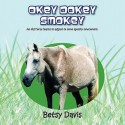 Okey Dokey Smokey - Betsy Davis