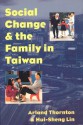 Social Change and the Family in Taiwan - Arland Thornton, Hui-Sheng Lin