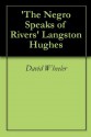 'The Negro Speaks of Rivers' Langston Hughes - David Wheeler