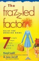 Frazzled Factor, The: Relief for Working Moms - Jane Jarrell, Karol Ladd