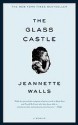 The Glass Castle: A Memoir - Jeannette Walls