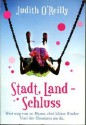 Stadt, Land - Schluß - O´Reilly Judith