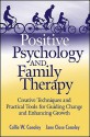 Positive Psychology and Family Therapy: Creative Techniques and Practical Tools for Guiding Change and Enhancing Growth: Positive Family Therapy - Collie Wyatt Conoley, Jane Close Conoley