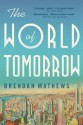 The World of Tomorrow - Brendan Mathews