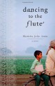 Dancing to the Flute: A Novel - Manisha Jolie Amin