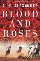 Blood and Roses - A.K. Alexander