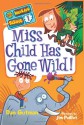 Miss Child Has Gone Wild! - Jim Paillot, Dan Gutman