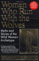 Women Who Run with the Wolves - Clarissa Pinkola Estés