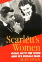 Scarlett's Women: Gone With the Wind and Its Female Fans - Helen Taylor