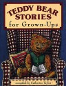 Teddy Bear Stories for Grown-Ups - Catherine Taylor