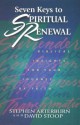 Seven Keys to Spiritual Renewal - Stephen Arterburn, David A. Stoop