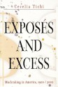 Exposes and Excess: Muckraking in America, 1900 / 2000 (Personal Takes) - Cecelia Tichi