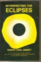 Interpreting the Eclipses - Robert Carl Jansky