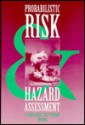 Probabilistic Risk & Hazard Assessment - R.E. Melchers, Mark G. Stewart