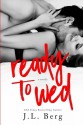 Ready to Wed (The Ready Series) (Volume 4) - J.L. Berg