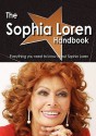 The Sophia Loren Handbook - Everything You Need to Know about Sophia Loren - Emily Smith