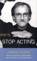 How To Stop Acting - Harold Guskin