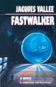 Fastwalker: A Novel - Jacques F. Vallée