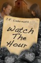 Watch The Hour - J.R. Lindermuth