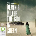 The Girl in Green - Derek B. Miller