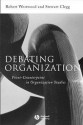 Debating Organization: Point-Counterpoint in Organization Studies - Robert Westwood, Stewart R. Clegg