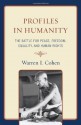 Profiles in Humanity: The Battle for Peace, Freedom, Equality, and Human Rights - Warren I. Cohen