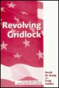 Revolving Gridlock: Politics And Policy From Carter To Clinton - David W. Brady, Craig Volden