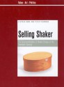 Selling Shaker: The Promotion of Shaker Design in the Twentieth Century - Stephen Bowe, Peter Richmond