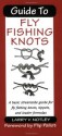 Guide to Fly Fishing Knots: A Basic Streamside Guide for Fly Fishing Knots, Tippets, and Leader Formulas - Larry V. Notley, Flip Pallot