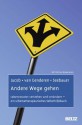 Andere Wege gehen: Lebensmuster verstehen und verändern - ein schematherapeutisches Selbsthilfebuch. Mit Online-Materialien (German Edition) - Gitta Jacob, Hannie van Genderen, Laura Seebauer