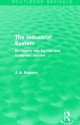 The Industrial System (Routledge Revivals): An Inquiry Into Earned and Unearned Income - J.A. Hobson