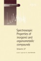 Spectroscopic Properties of Inorganic and Organometallic Compounds - Royal Society of Chemistry, Keith B. Dillon, David W.H. Rankin, Heather E. Robertson, Royal Society of Chemistry, David W H Rankin, Heather E Robertson, Keith B Dillon