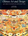 Chinese Art and Design: Art Objects in Ritual and Daily Life - Rose Kerr