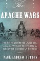 The Apache Wars: The Hunt for Geronimo, the Apache Kid, and the Captive Boy Who Started the Longest War in American History by Paul Andrew Hutton (2016-05-03) - Paul Andrew Hutton